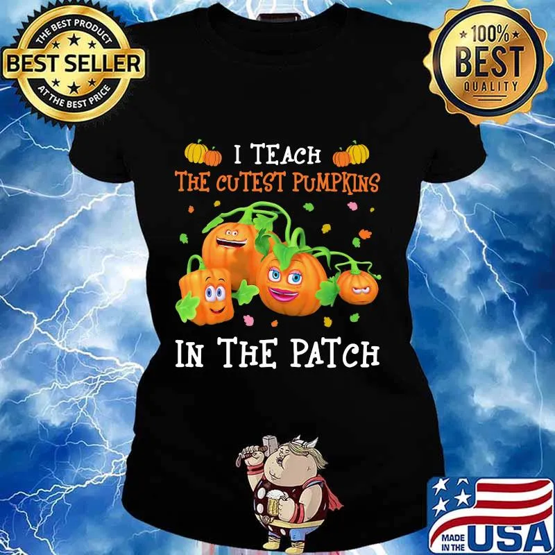 Halloween i teach the cutest pumpkins in the patch s Ladies tee