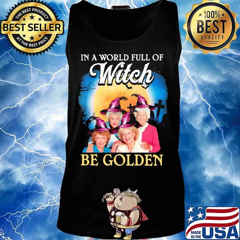 Halloween in a world full of witches be golden girls s Tank top