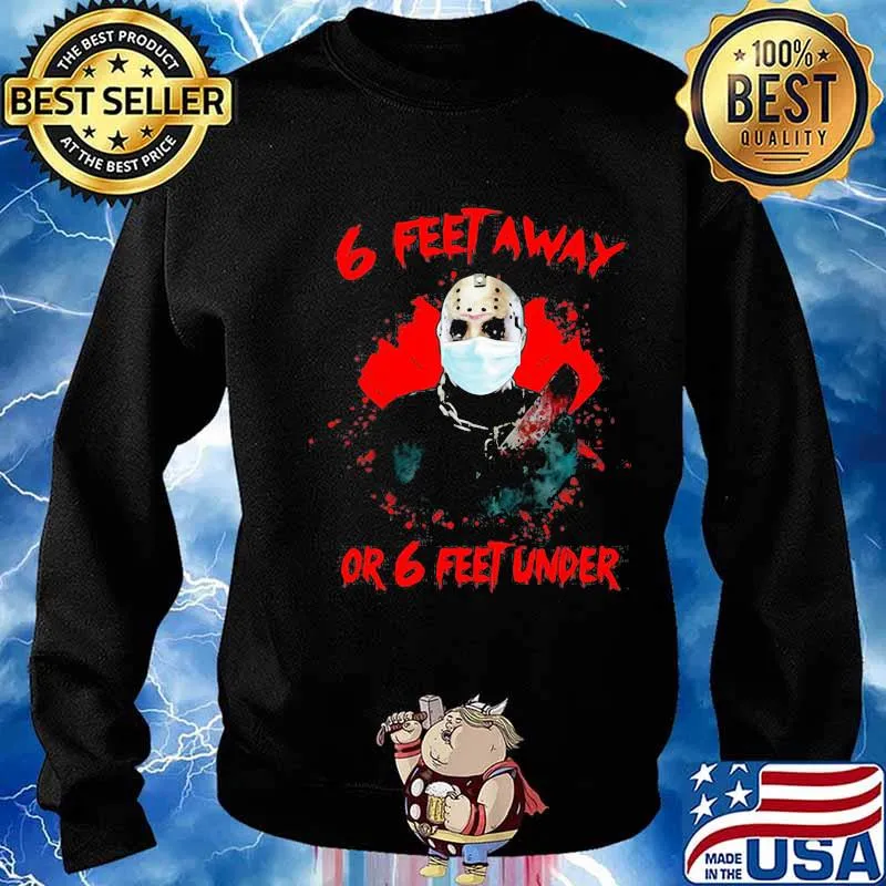 Halloween jason voorhees mask 6 feet away or 6 feet under s Sweater