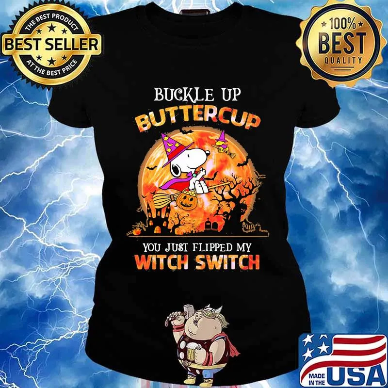 Halloween snoopy witch buckle up buttercup you just flipped my witch switch s Ladies tee