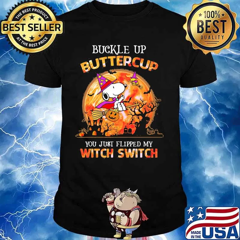 Halloween snoopy witch buckle up buttercup you just flipped my witch switch shirt