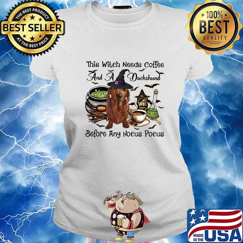 Halloween this witch needs coffee and a dachshund before any hocus pocus s Ladies tee