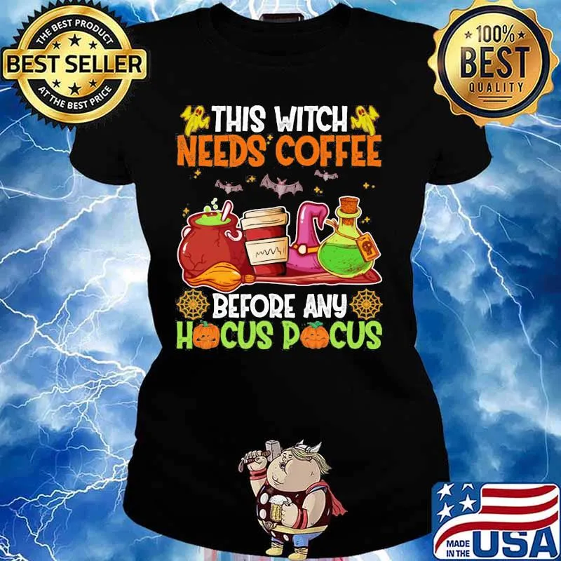 Halloween this witch needs coffee before any hocus pocus s Ladies tee