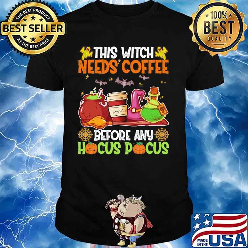 Halloween this witch needs coffee before any hocus pocus shirt