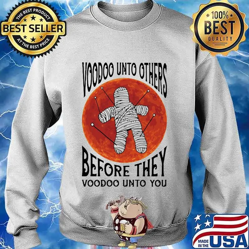 Halloween voodoo unto others before they voodoo unto you sunset s Sweater