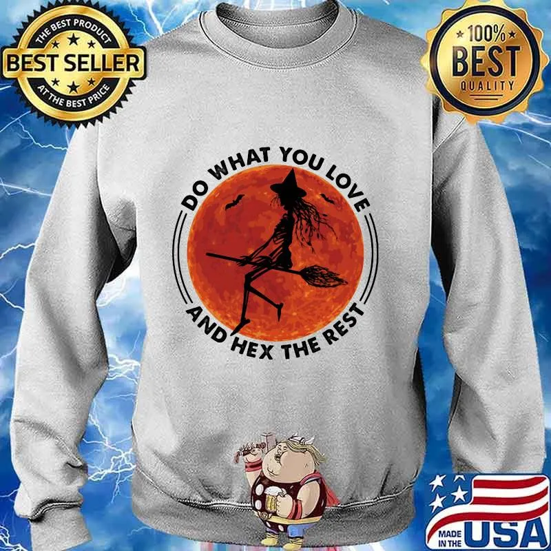 Halloween witch do what you love and hex the rest sunset s Sweater