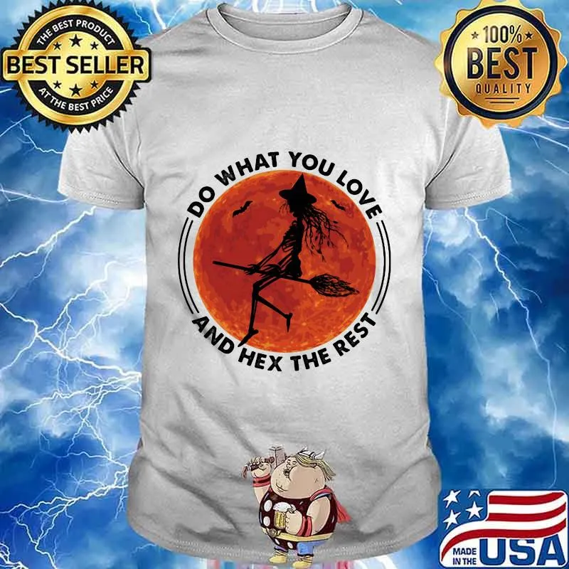 Halloween witch do what you love and hex the rest sunset shirt