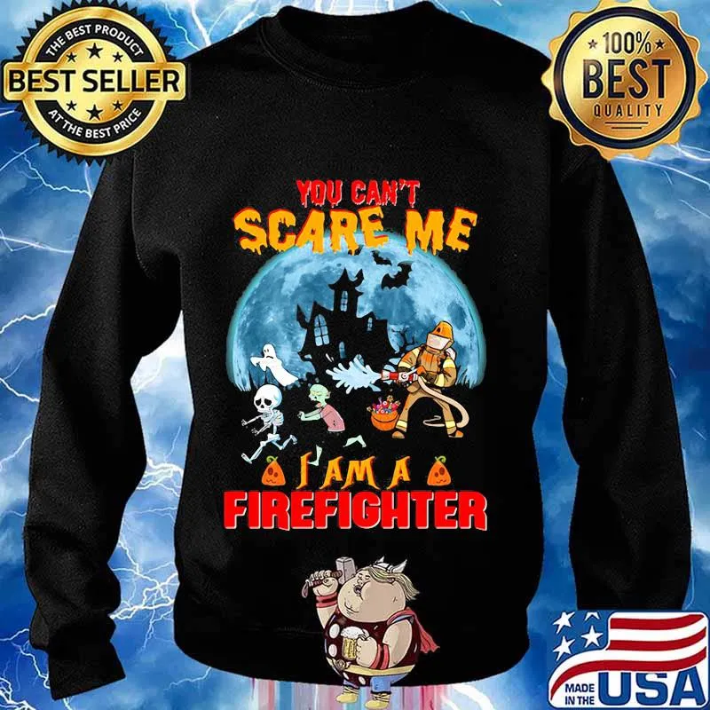 Halloween you can't scare me i am a firefighter s Sweater