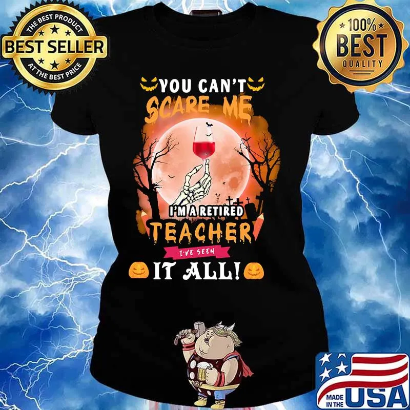 Halloween you can't scare me i'm a retired teacher i've seen it all moon s Ladies tee