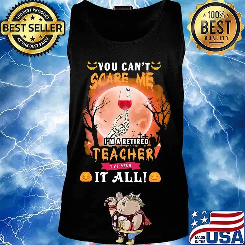 Halloween you can't scare me i'm a retired teacher i've seen it all moon s Tank top