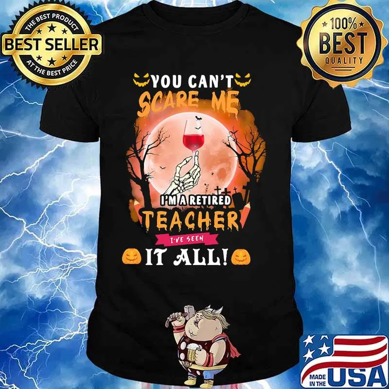 Halloween you can't scare me i'm a retired teacher i've seen it all moon shirt