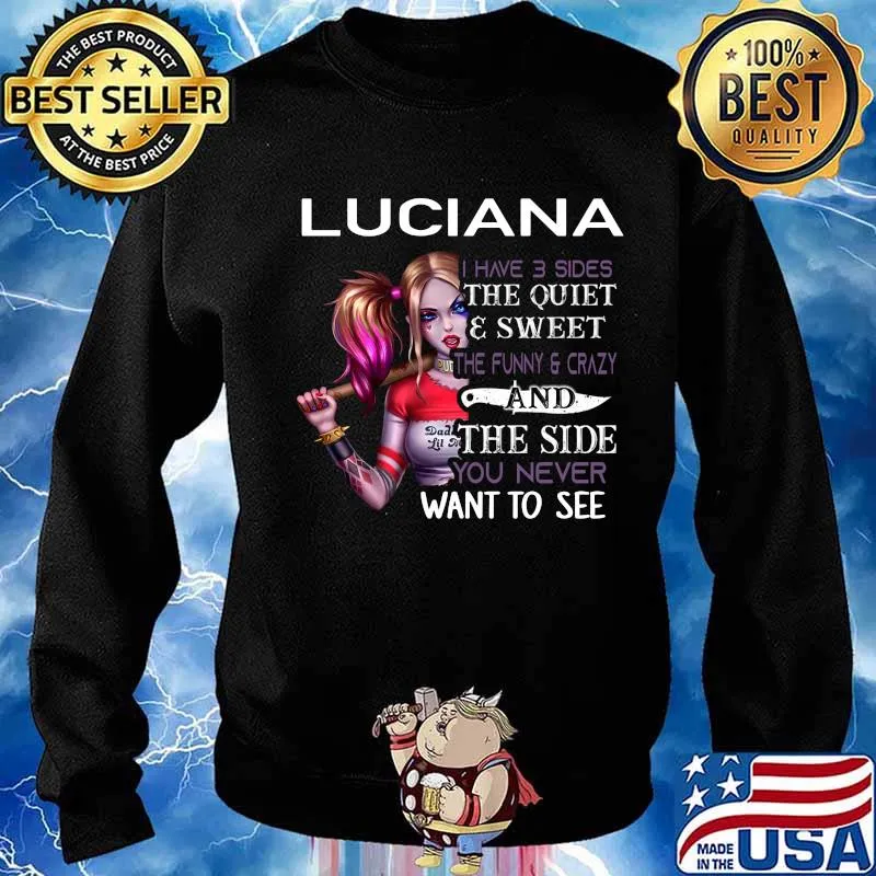 Harley quinn luciana i have 3 sides the quiet and sweet the funny and crazy and the side you never want to see s Sweater