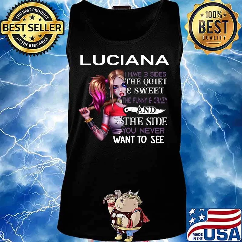 Harley quinn luciana i have 3 sides the quiet and sweet the funny and crazy and the side you never want to see s Tank top