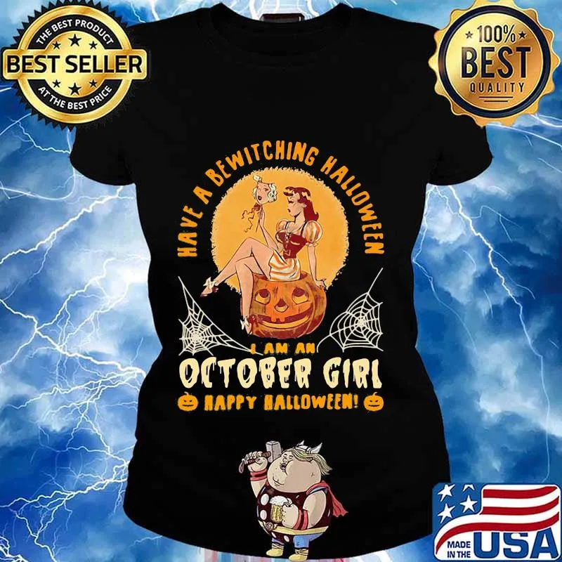 Have a bewitching halloween i am october girl happy halloween pumpkin s Ladies tee