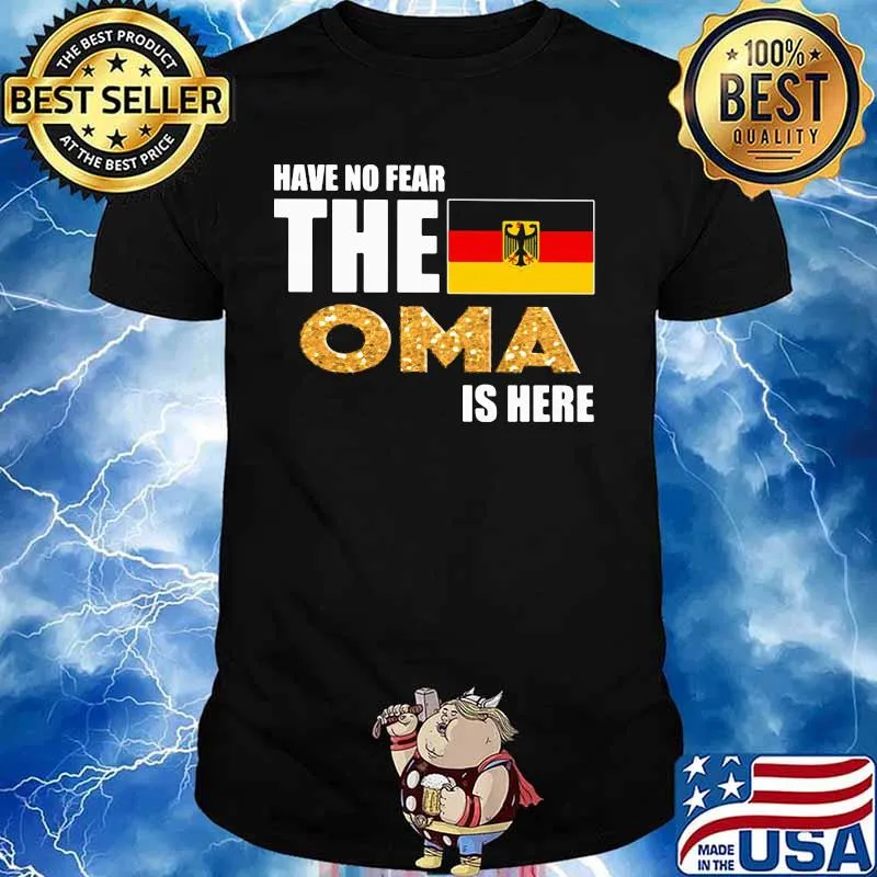 Have no fear the OMA is here shirt