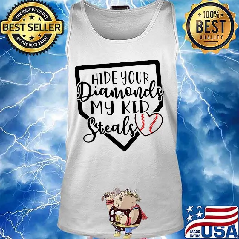 HIDE YOUR DIAMONDS MY KID STEALS BASEBALL HEART SHIRT Tank top