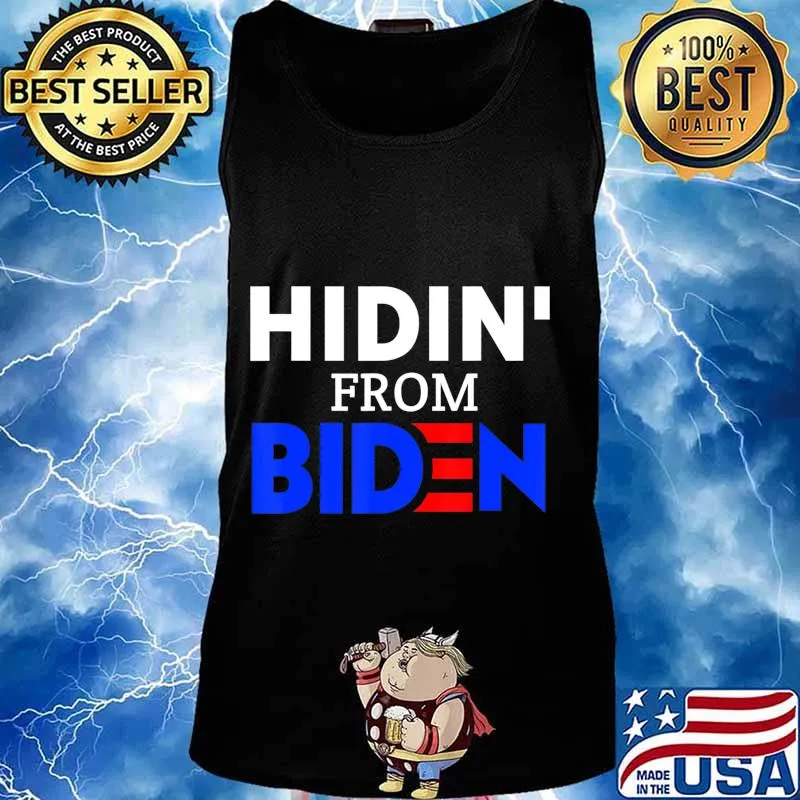 Hidin from biden anti joe biden president 2020 s Tank top