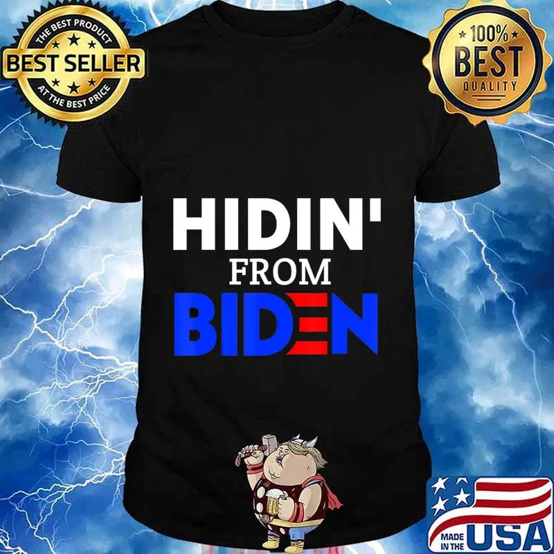 Hidin from biden anti joe biden president 2020 shirt