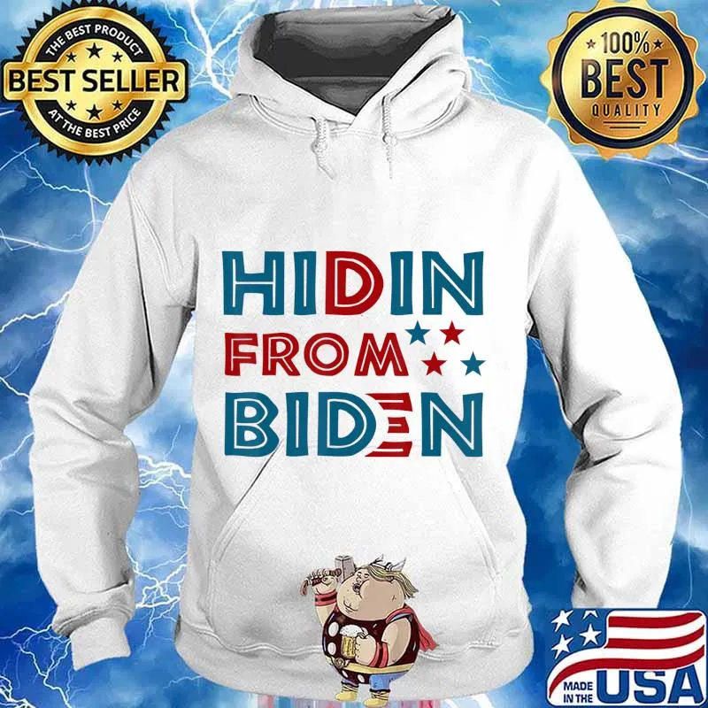Hidin from biden anti joe president 2020 s Hoodie