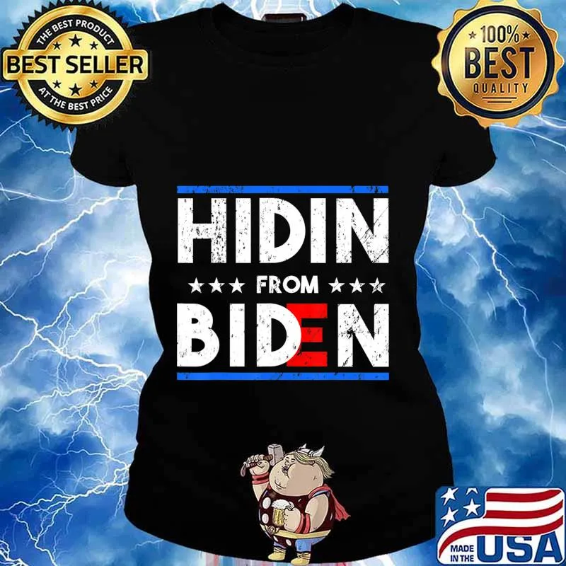 Hidin' From Biden - Funny 2020 Presidential Election T-Shirt Ladies tee