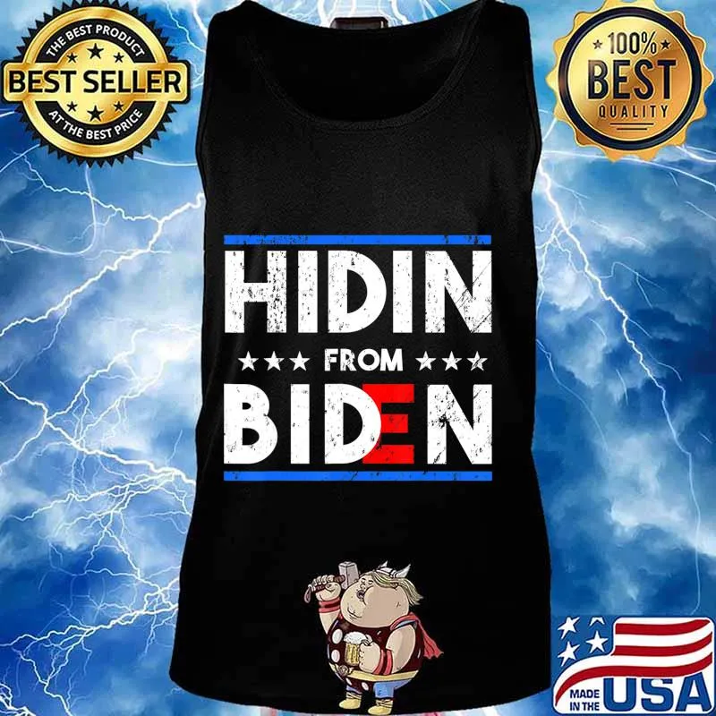 Hidin' From Biden - Funny 2020 Presidential Election T-Shirt Tank top