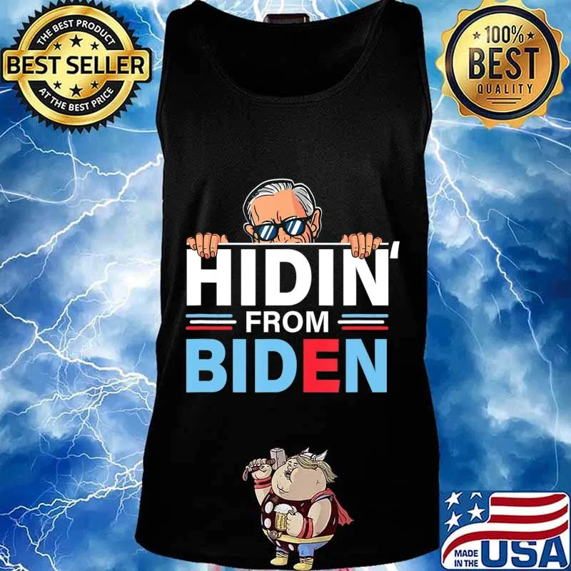 Hidin from Biden shirt Funny anti Joe Biden Hiding Political T-Shirt Tank top