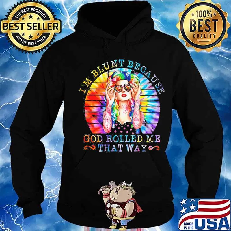 Hippie i'm blunt because god rolled me that way vintage retro s Hoodie