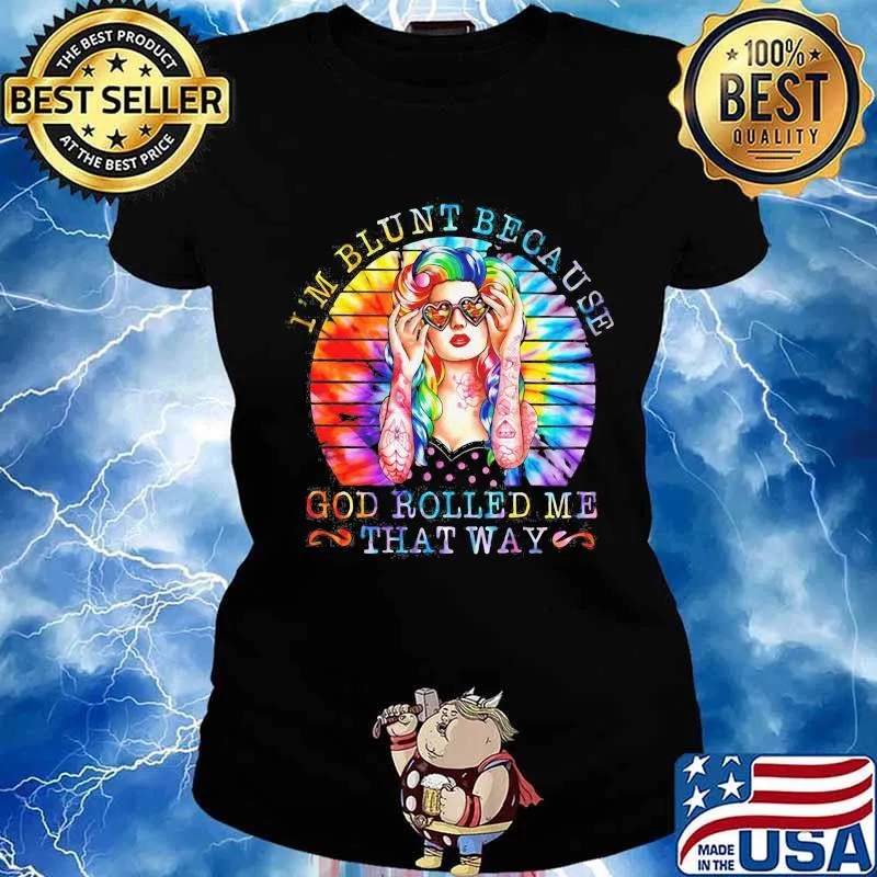 Hippie i'm blunt because god rolled me that way vintage retro s Ladies tee