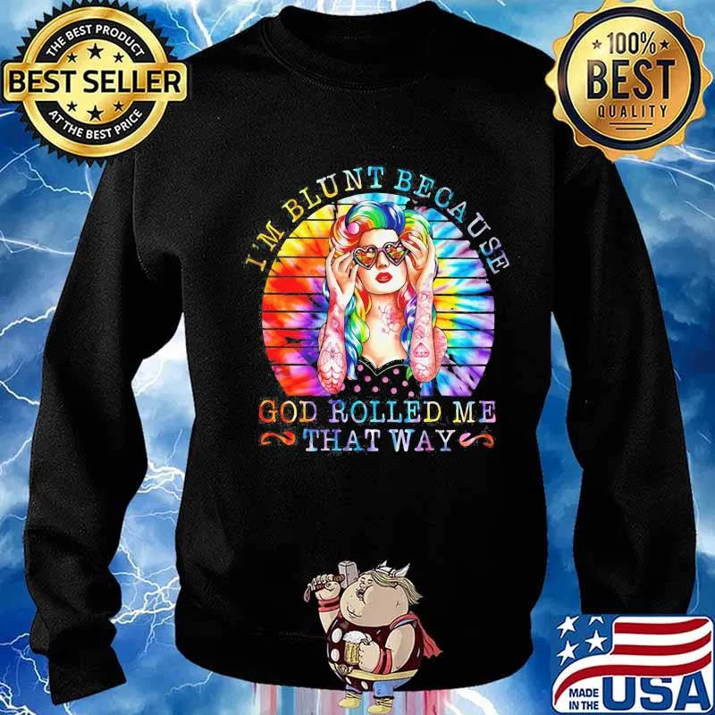 Hippie i'm blunt because god rolled me that way vintage retro s Sweater