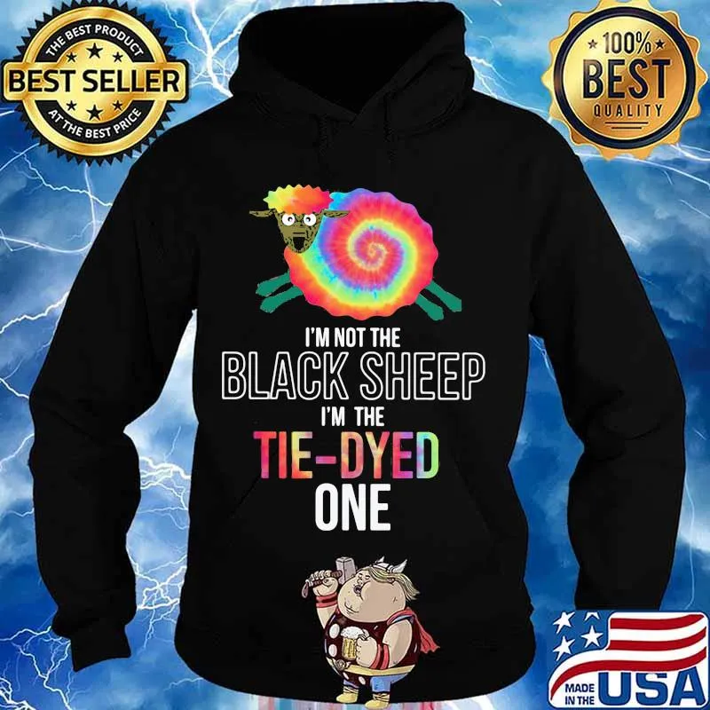 Hippie i'm not the black sheep i'm the tie-dyed one s Hoodie