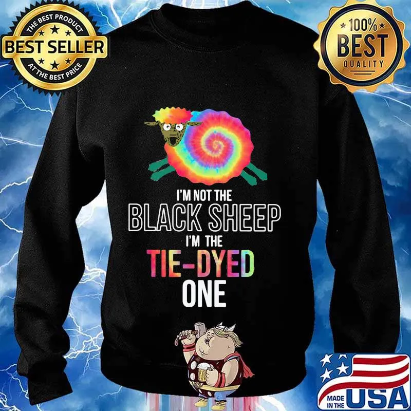 Hippie i'm not the black sheep i'm the tie-dyed one s Sweater