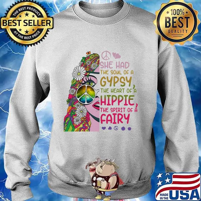 Hippie she had the soul of a gypsy the heart of a hippie and the spirit of a fairy s Sweater