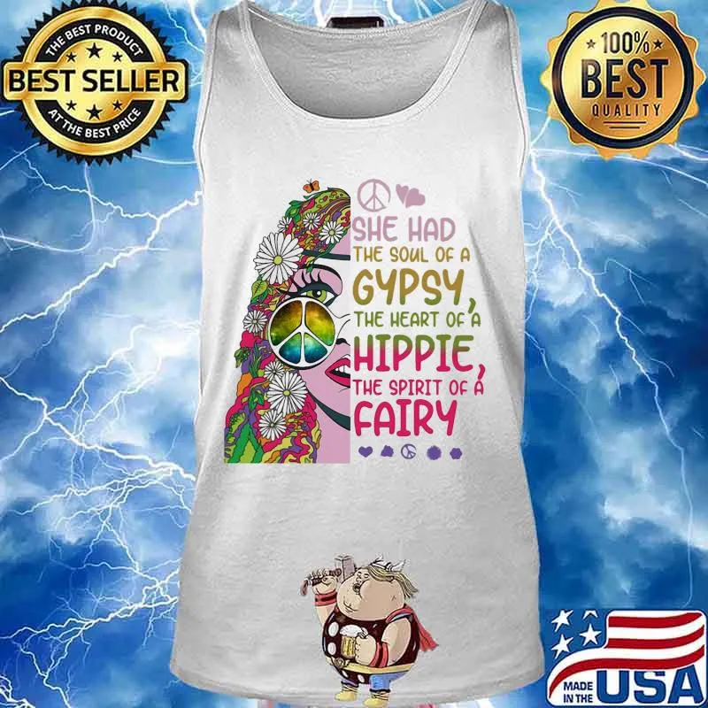 Hippie she had the soul of a gypsy the heart of a hippie and the spirit of a fairy s Tank top
