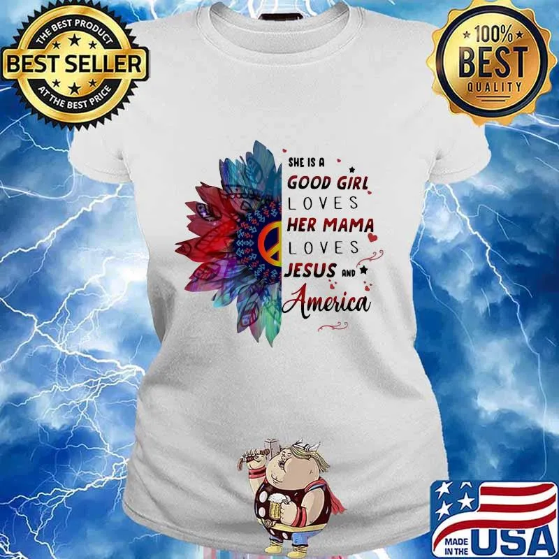 Hippie she is a good girl loves her mama loves jesus and america s Ladies tee