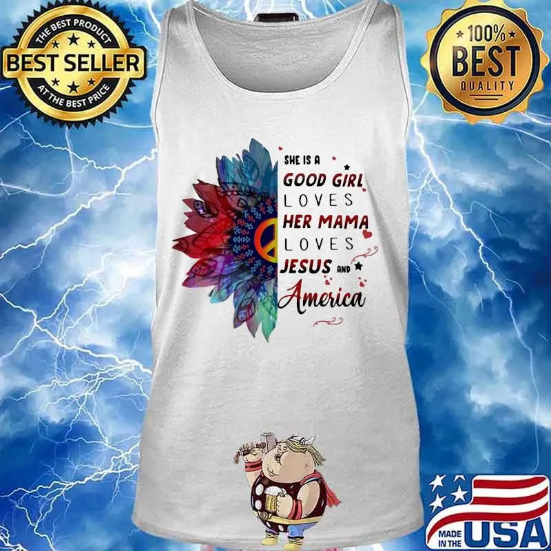 Hippie she is a good girl loves her mama loves jesus and america s Tank top