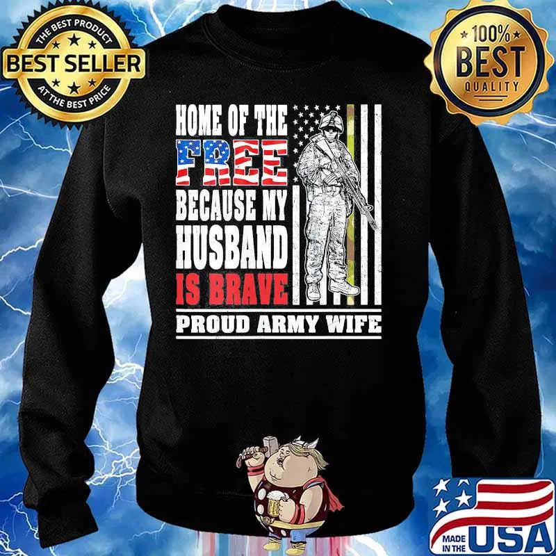 Home of the free because my husband is brave proud army wife American Flag s Sweater