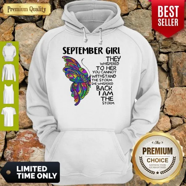 Butterfly September Girl They Whispered To Her You Cannot Withstand The Storm Back I Am The Storm Shirt - Image 5
