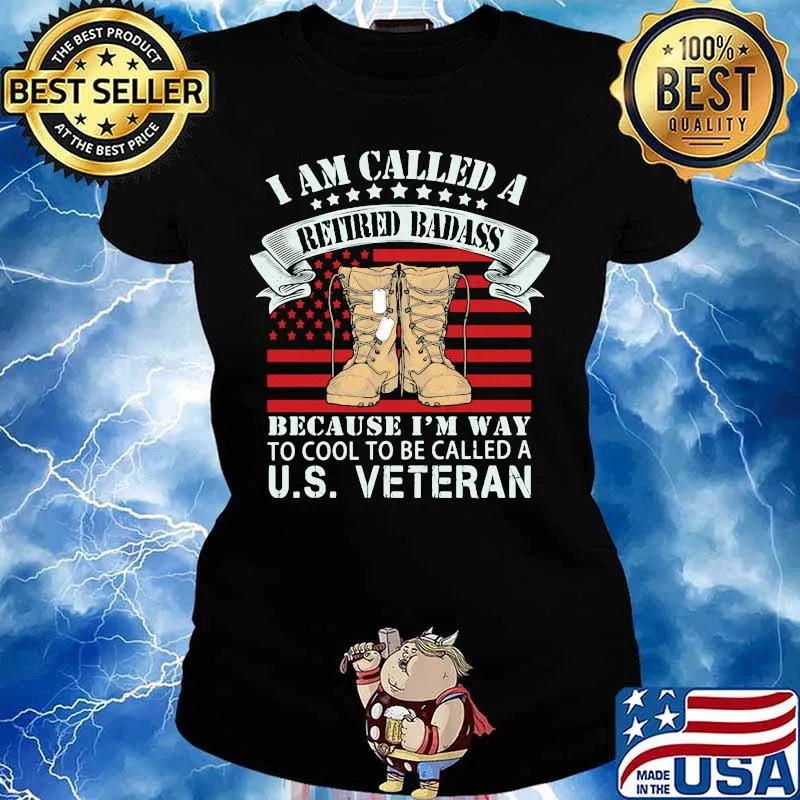 I am called a retired badass because i'm way to cool to be called a us veteran american flag independence day s Ladies tee