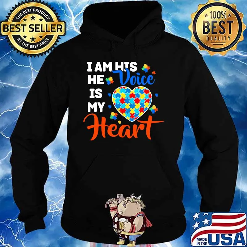 I am his he is my voice heart autism s Hoodie