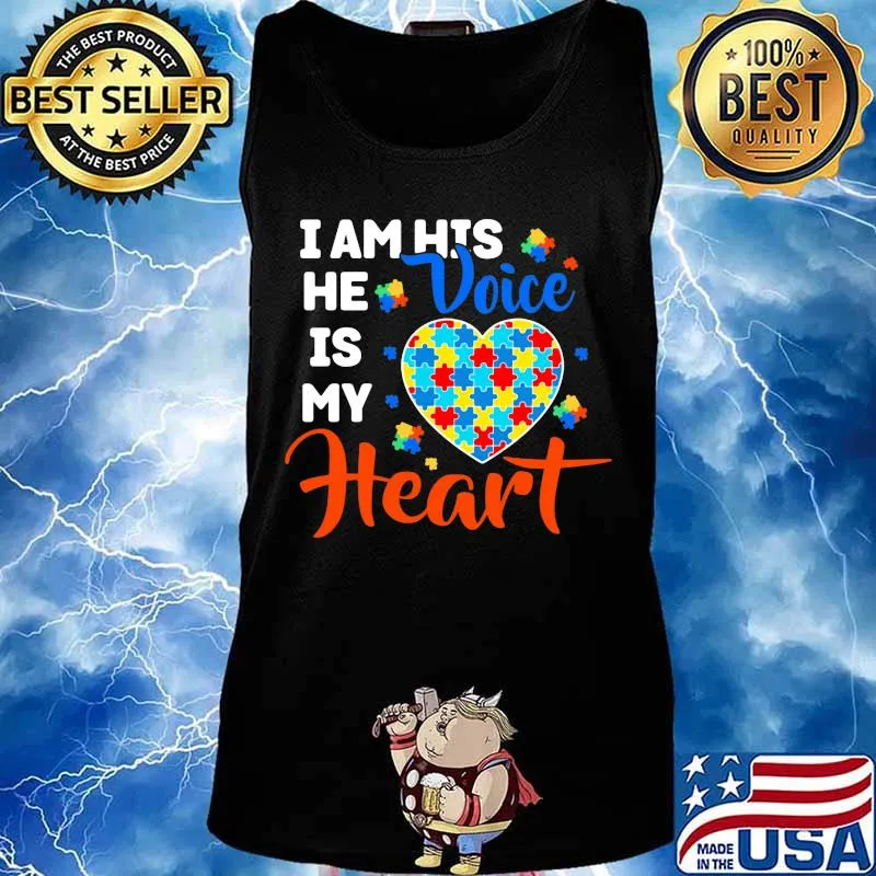 I am his he is my voice heart autism s Tank top