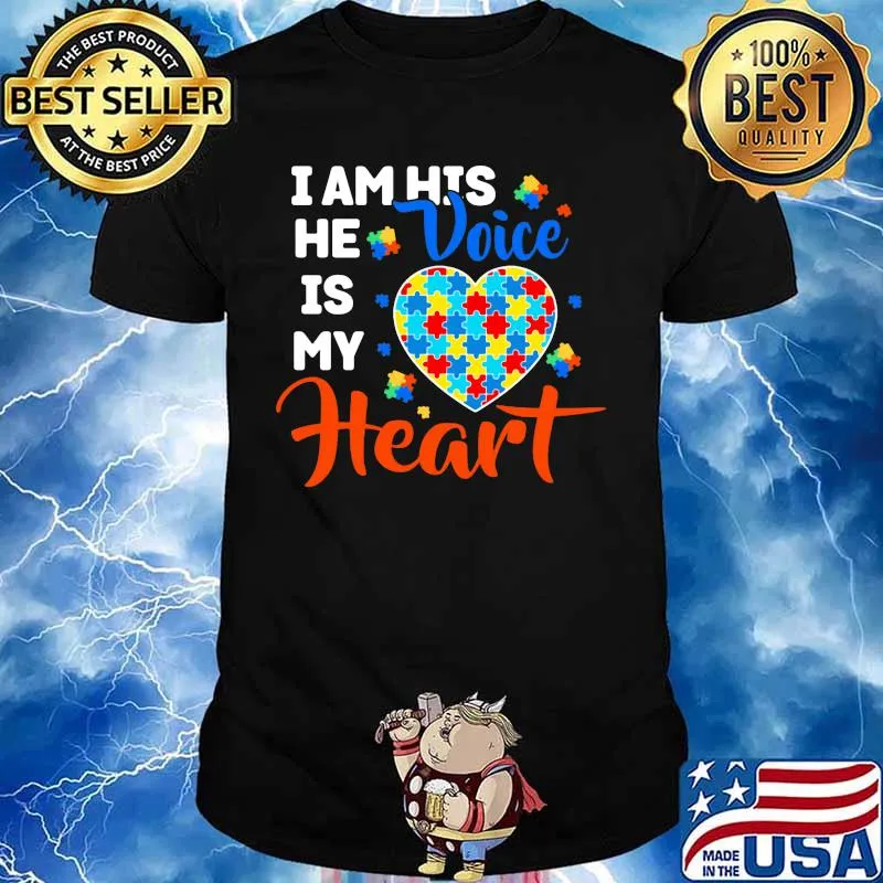 I am his he is my voice heart autism shirt