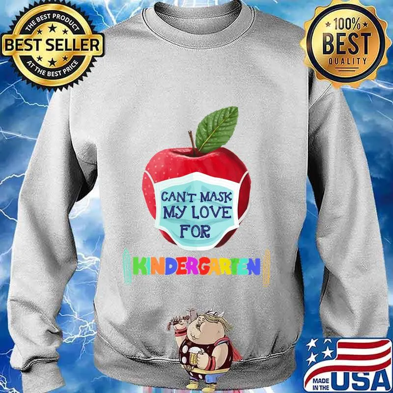 I Can't Mask The Love for My Students Kindergarten Teachers T-Shirt Sweater