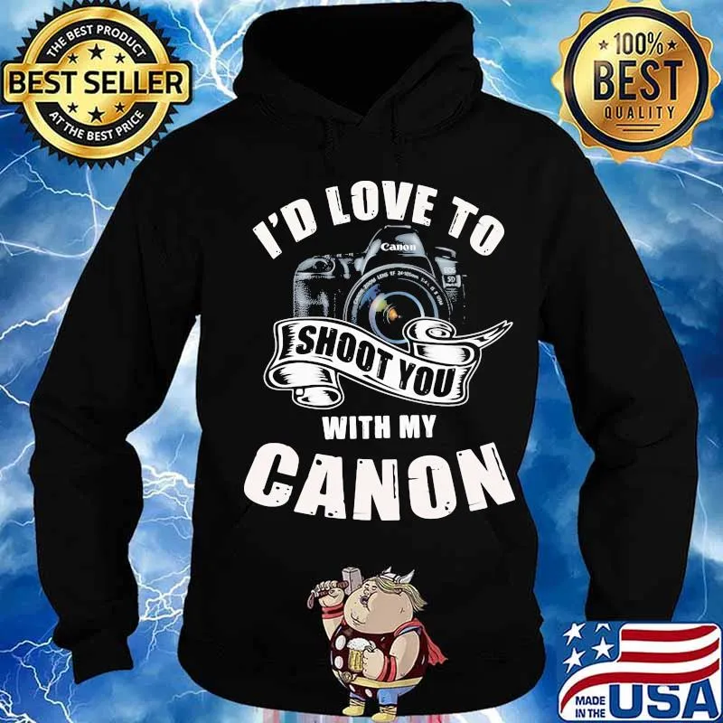 I'd love to shoot you with my canon s Hoodie