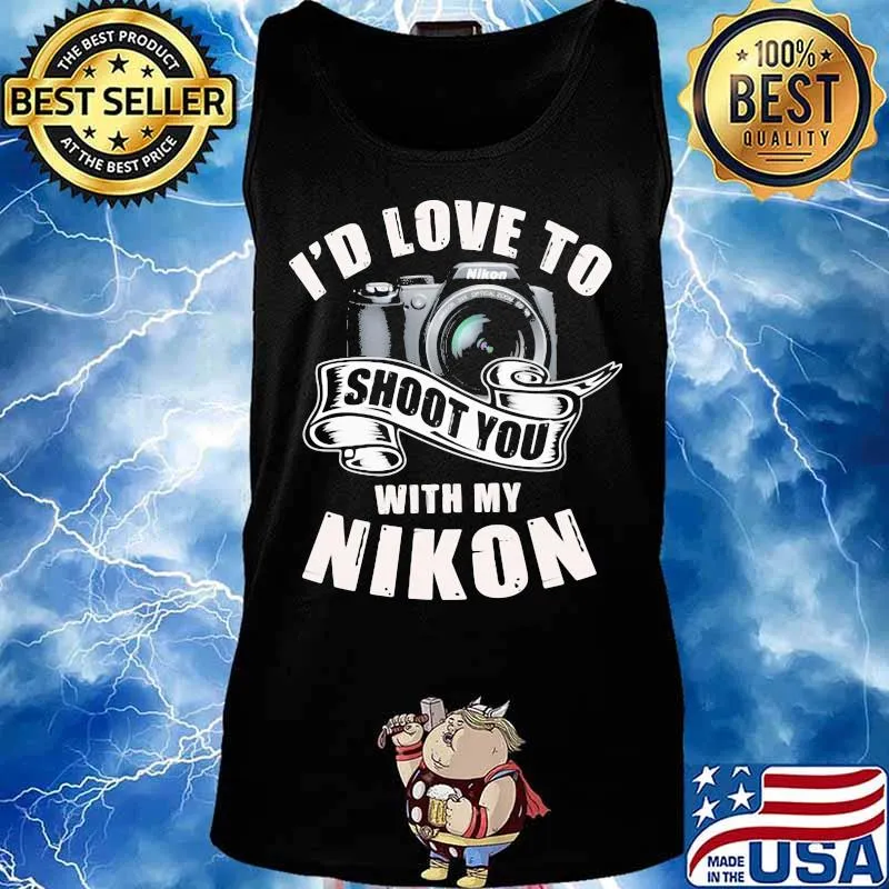 I'd love to shoot you with my nikon s Tank top
