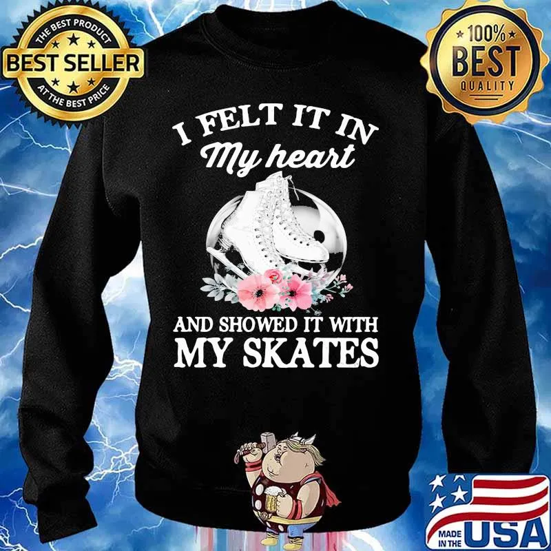 I felt it in my heart and showed it with my skates flowers s Sweater