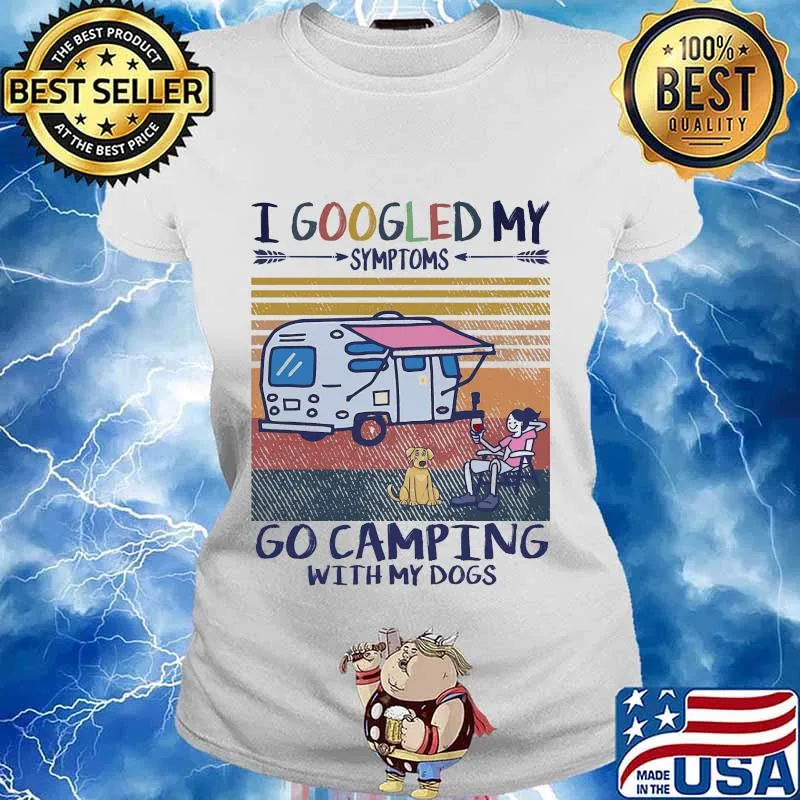 I google my symptoms go camping with my dogs vintage retro s Ladies tee