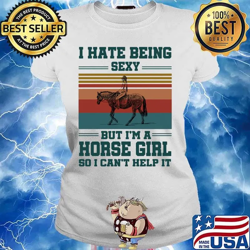 I hate being sexy but i'm a horse girls so i can't help it vintage retro s Ladies tee