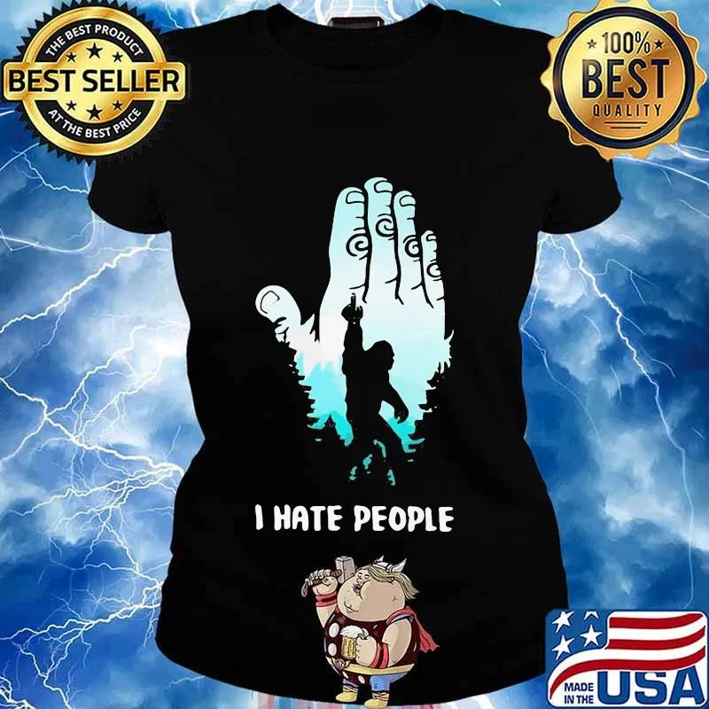 I HATE PEOPLE BIGFOOT FU_K SHIRT Ladies tee