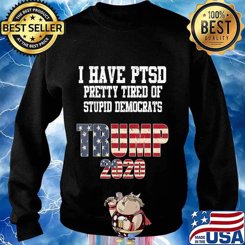 I have ptsd pretty tired of stupid democrats trump 2020 american flag stars s Sweater