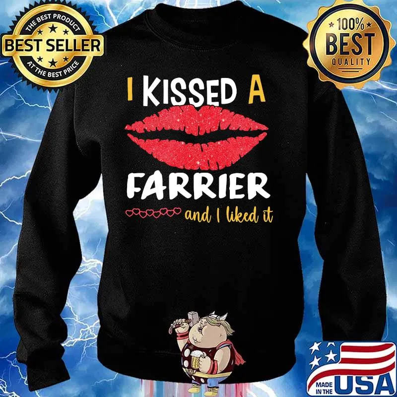I Kissed A Farrier And I Liked It Shirt Sweater